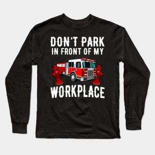 Fire Truck Parking Fire Hydrant Funny Saying Long Sleeve T-Shirt